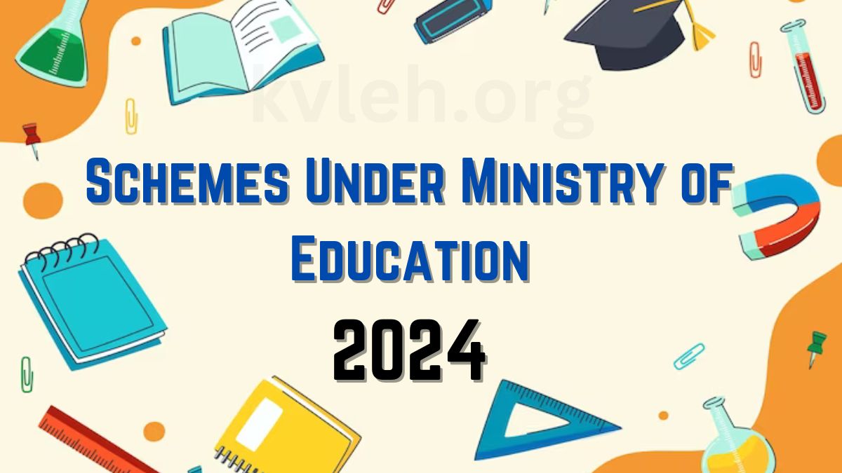 Schemes Under Ministry of Education 2024